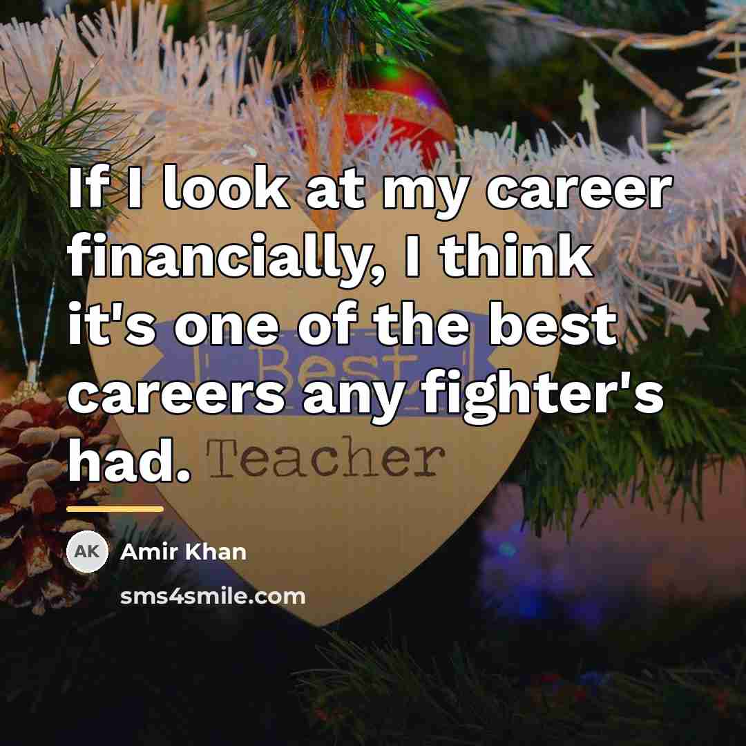 “If I look at my career financially, I think it's…” quote by Amir Khan