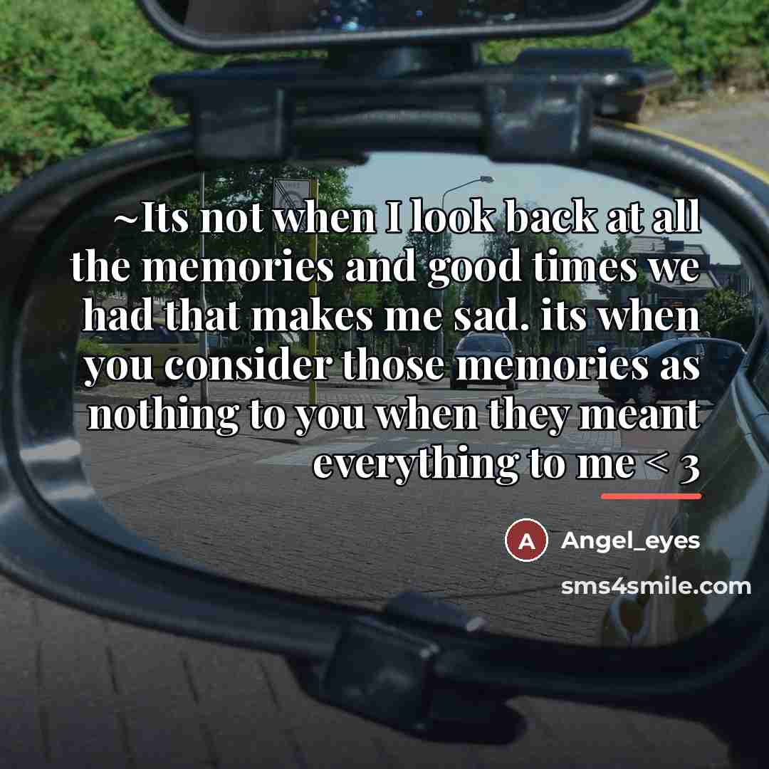 “~Its not when I look back at all the memories…” quote by Angel_eyes