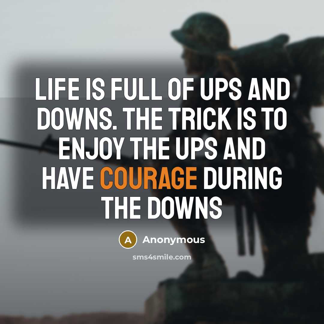 “Life is full of ups and downs. The trick is…” quote by Anonymous