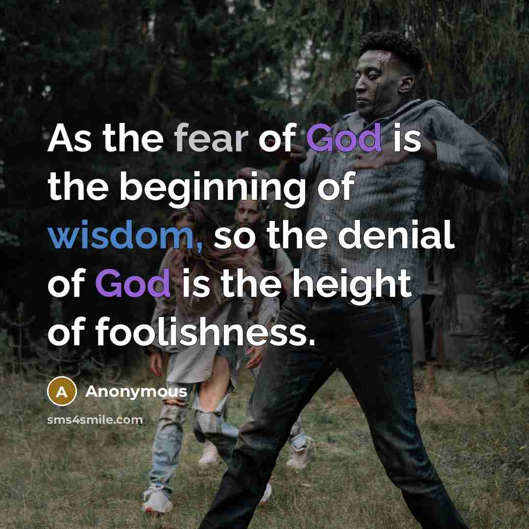 “As the fear of God is the beginning of wisdom,…” quote by Anonymous