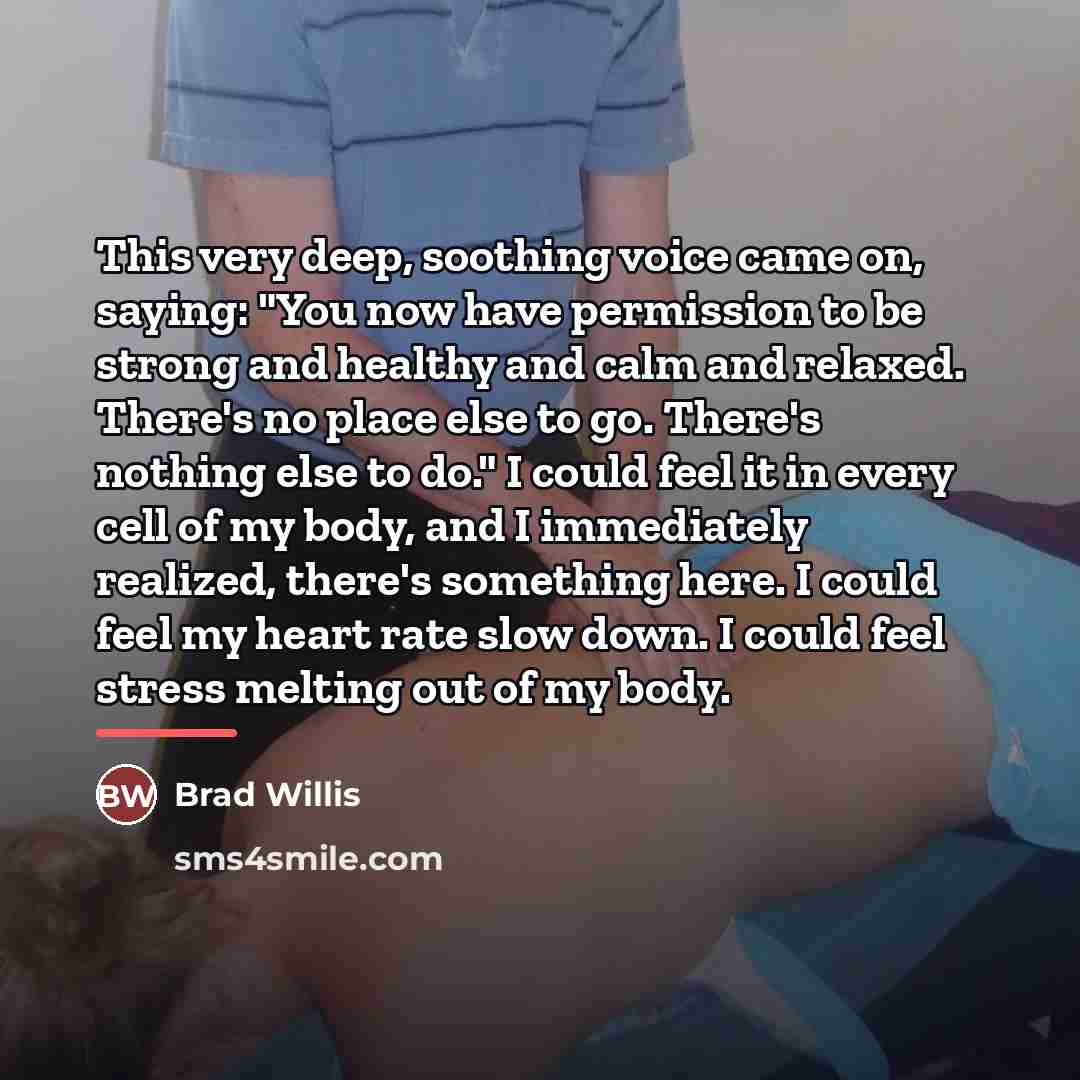 “This very deep, soothing voice came on, saying: "You now…” quote by Brad Willis