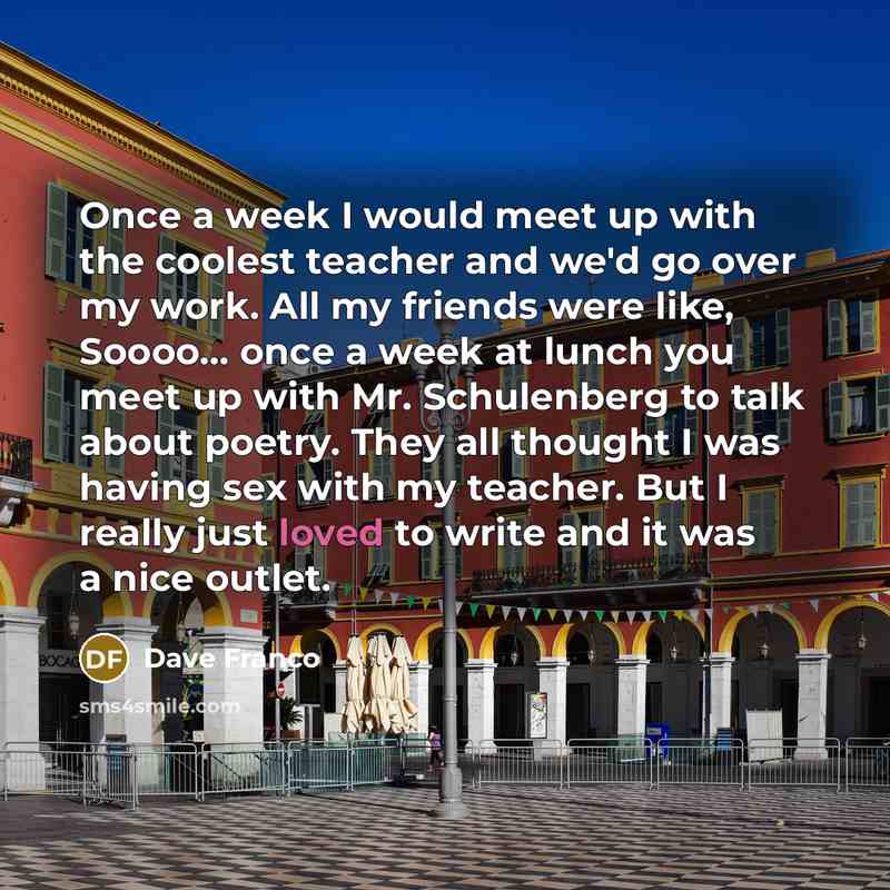 “Once a week I would meet up with the coolest…” quote by Dave Franco