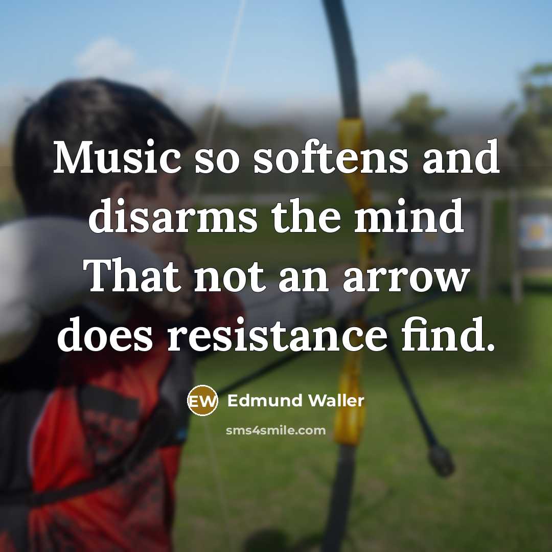 “Music so softens and disarms the mind That not an…” quote by Edmund Waller