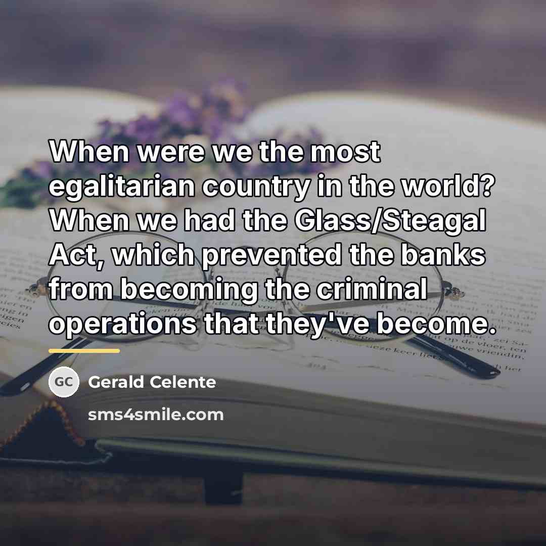 “When were we the most egalitarian country in the world?…” quote by Gerald Celente