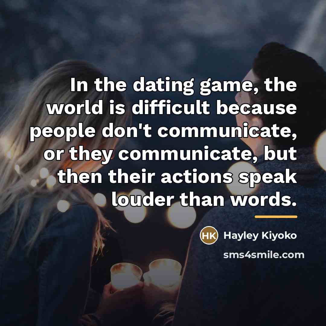 “In the dating game, the world is difficult because people…” quote by Hayley Kiyoko