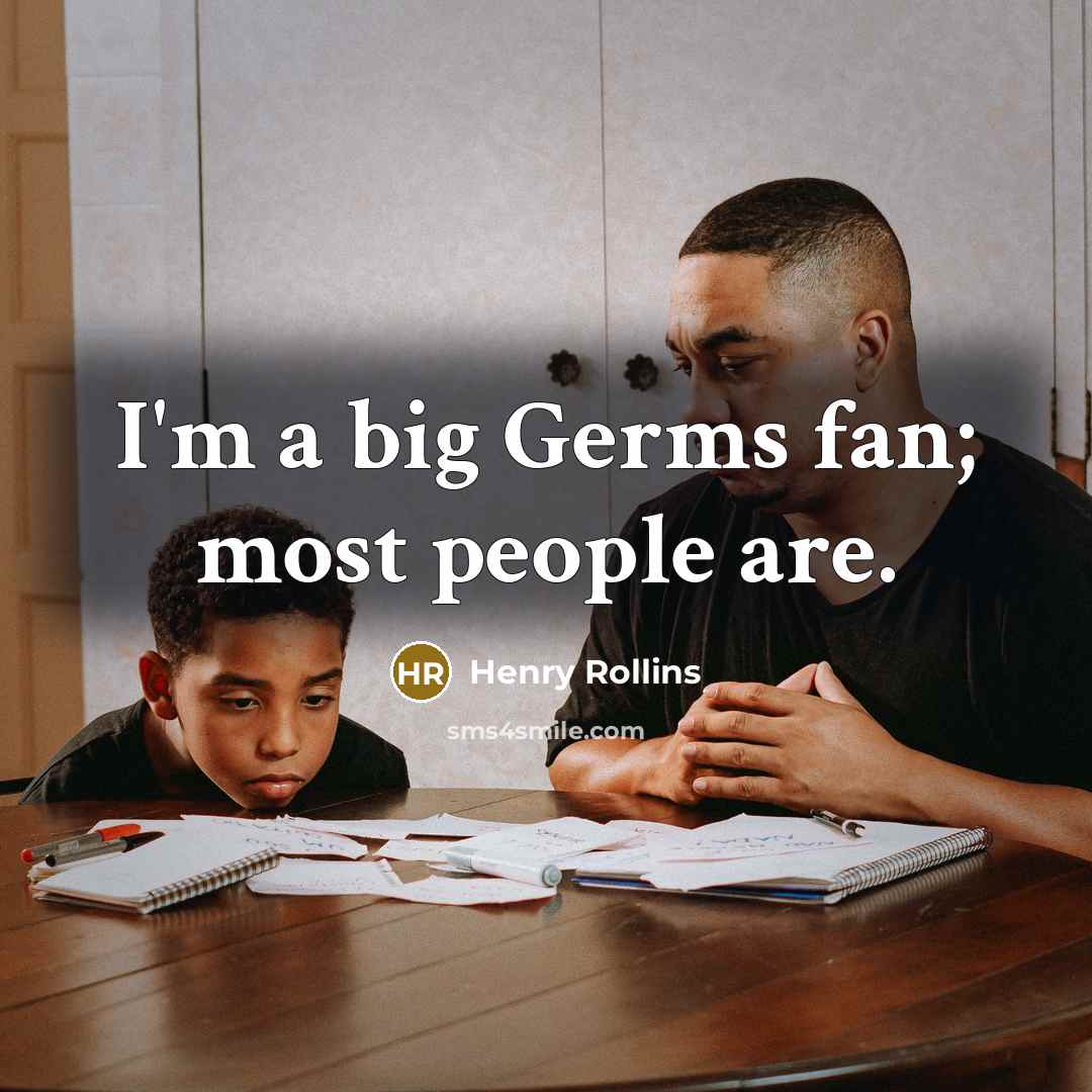 “I'm a big Germs fan; most people are.…” quote by Henry Rollins