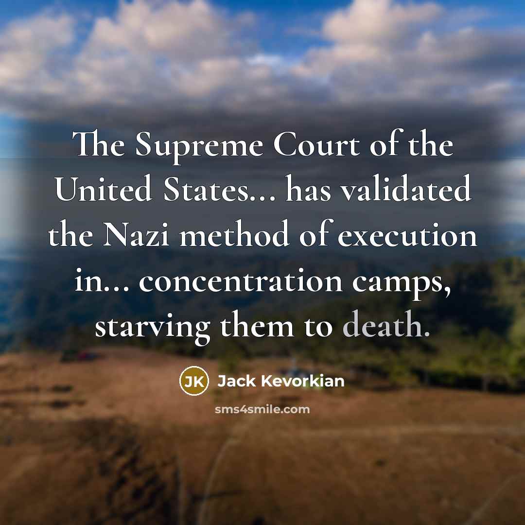 “The Supreme Court of the United States... has validated the…” quote by Jack Kevorkian