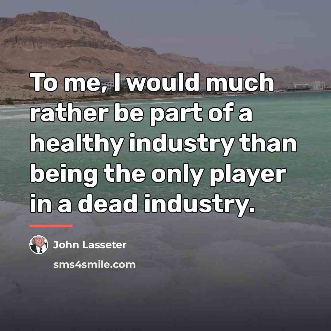 “To me, I would much rather be part of a…” quote by John Lasseter