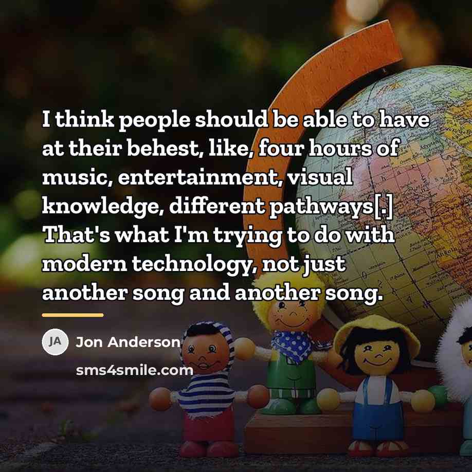 “I think people should be able to have at their…” quote by Jon Anderson