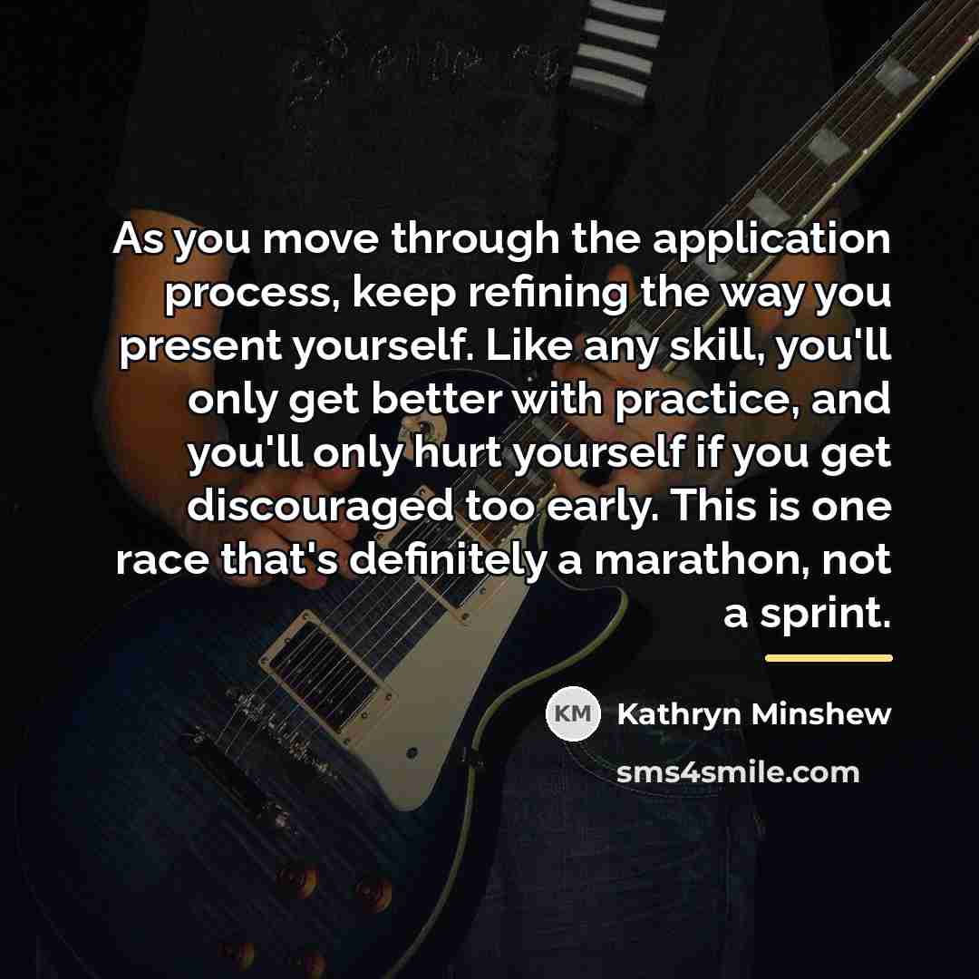 “As you move through the application process, keep refining the…” quote by Kathryn Minshew