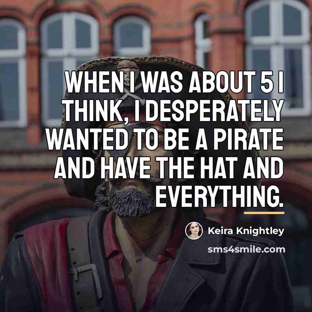 “When I was about 5 I think, I desperately wanted…” quote by Keira Knightley
