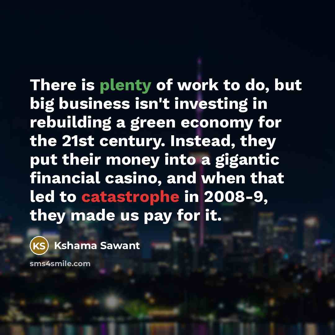 “There is plenty of work to do, but big business…” quote by Kshama Sawant