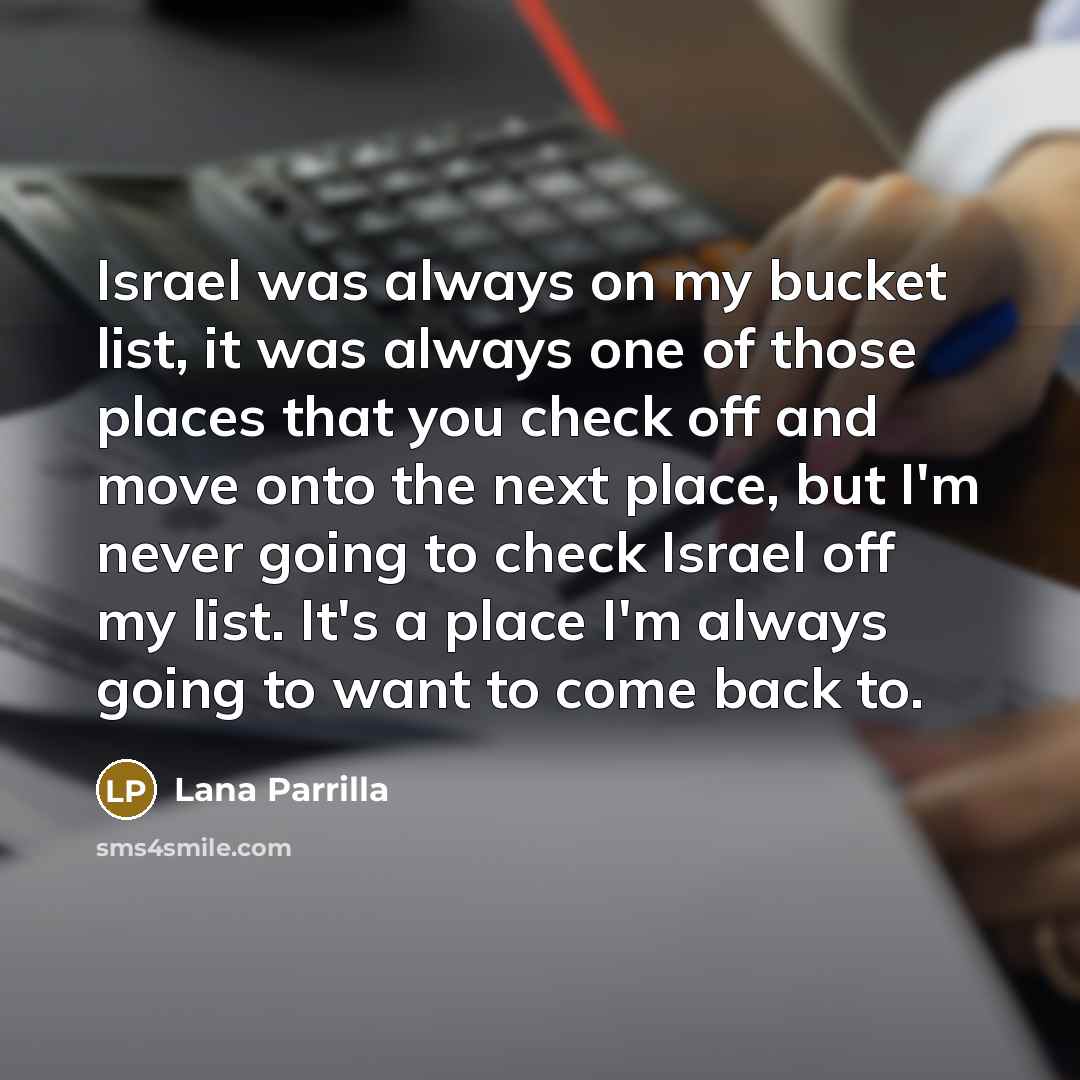 “Israel was always on my bucket list, it was always…” quote by Lana Parrilla