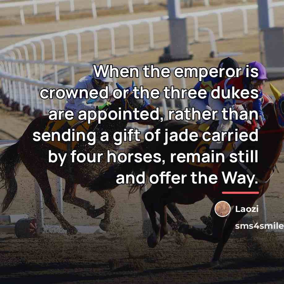 “When the emperor is crowned or the three dukes are…” quote by Laozi