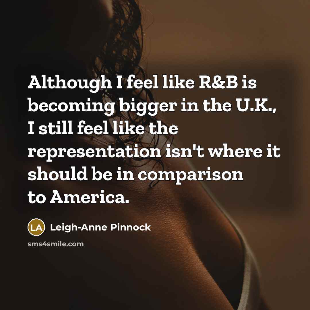 “Although I feel like R&B is becoming bigger in the…” quote by Leigh-Anne Pinnock