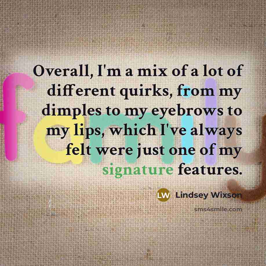 “Overall, I'm a mix of a lot of different quirks,…” quote by Lindsey Wixson