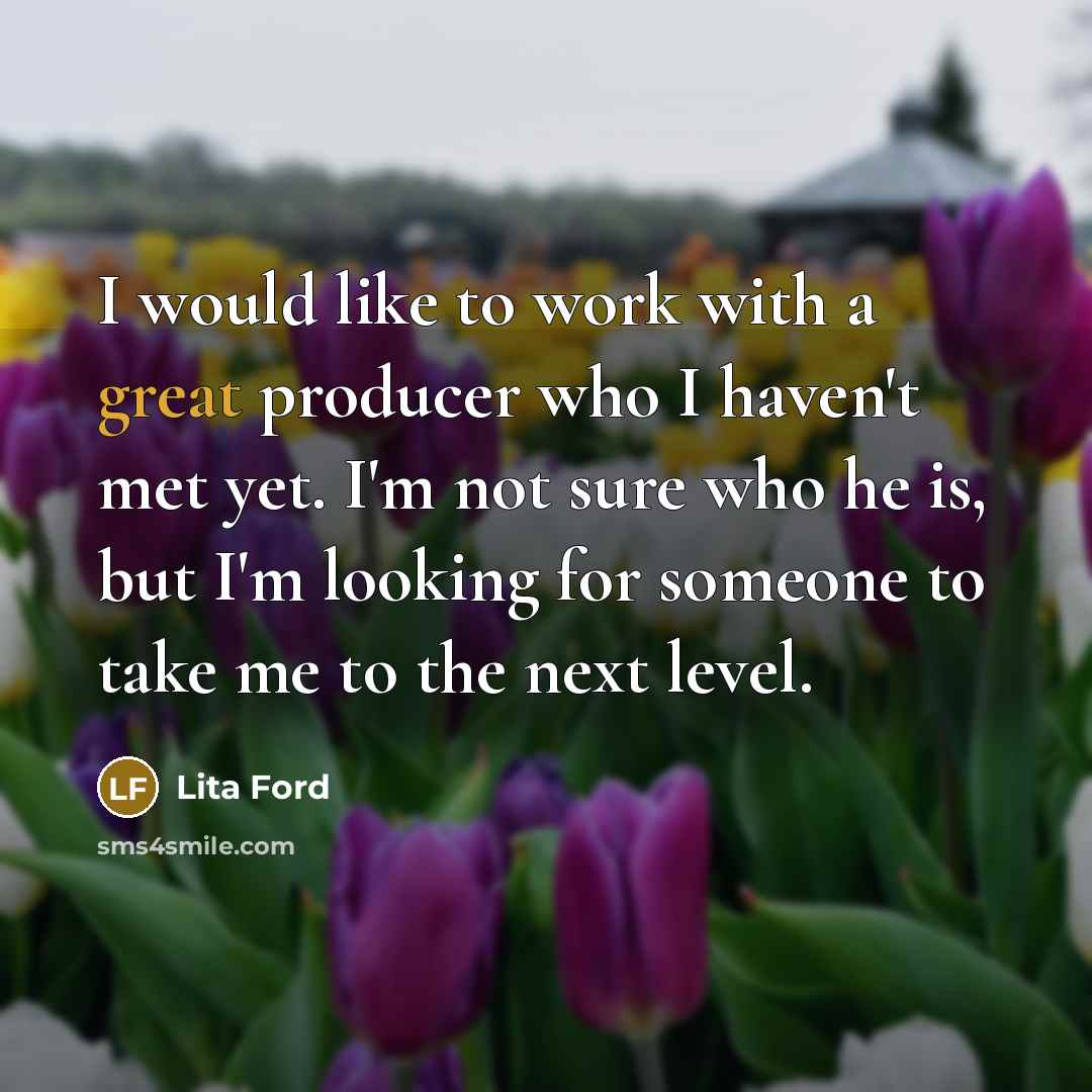 “I would like to work with a great producer who…” quote by Lita Ford