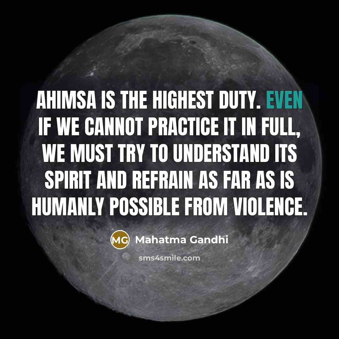 “Ahimsa is the highest duty. Even if we cannot practice…” quote by Mahatma Gandhi