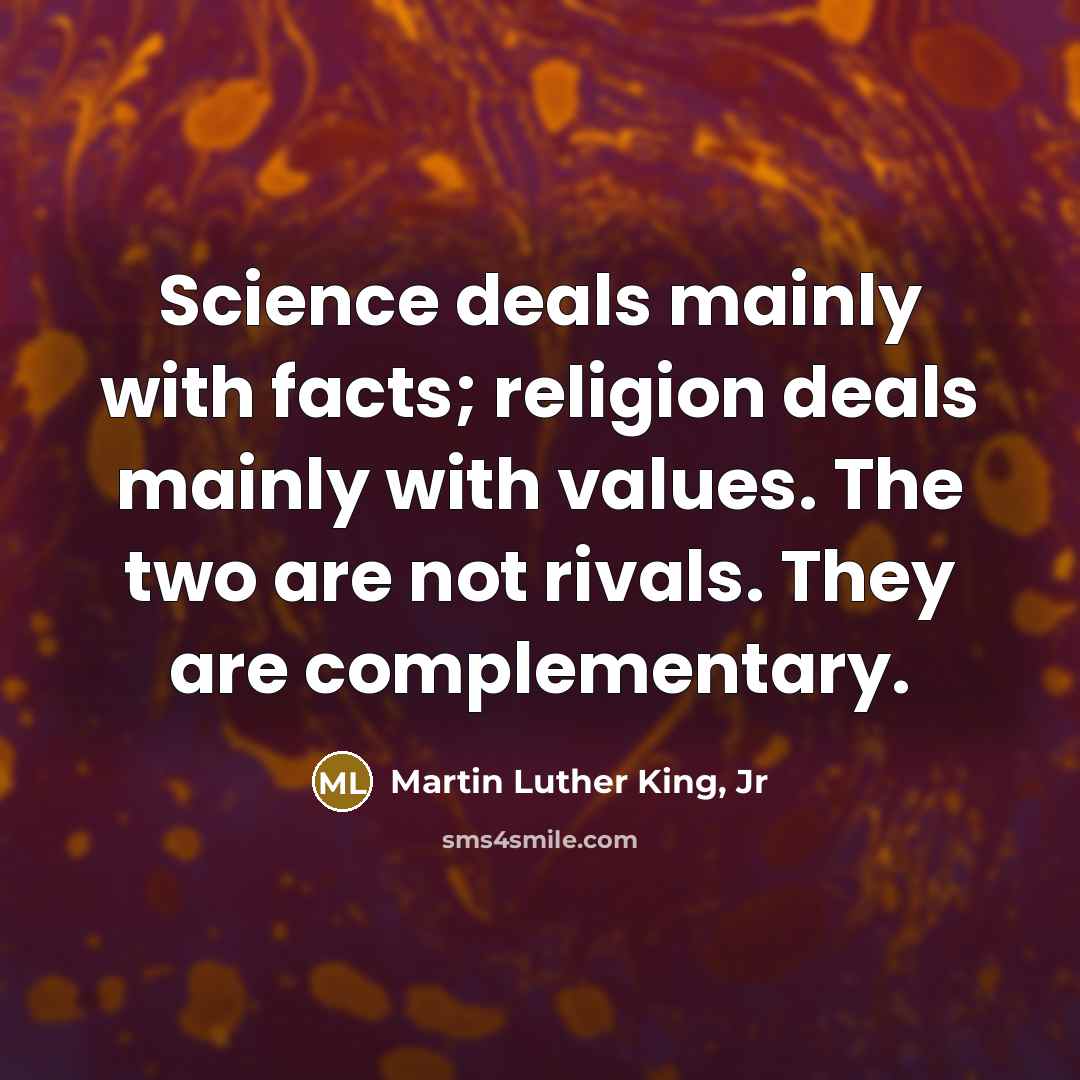 “Science deals mainly with facts; religion deals mainly with values.…” quote by Martin Luther King, Jr