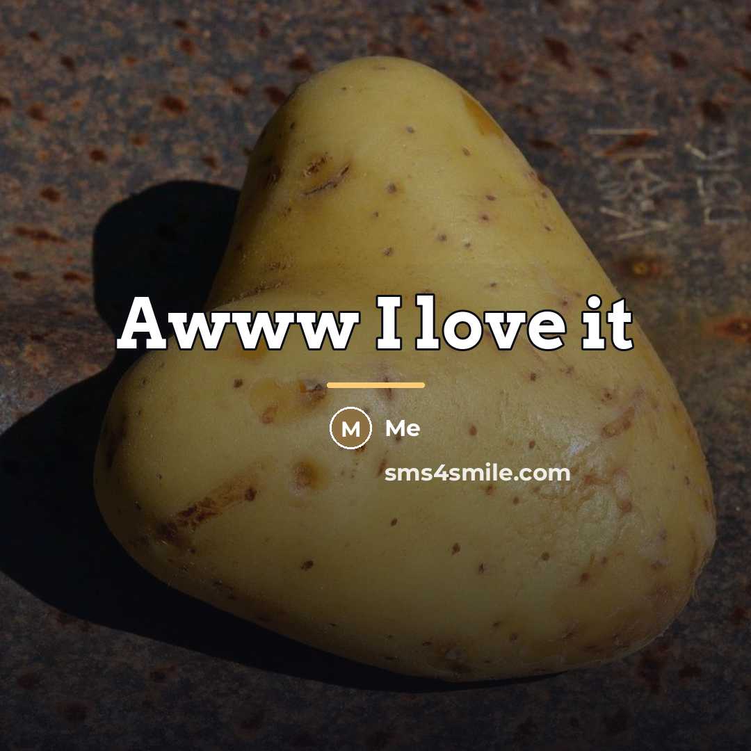 “Awww I love it…” quote by Me