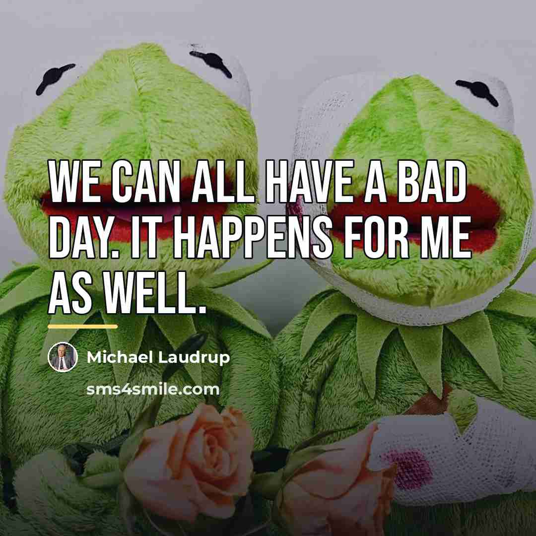 “We can all have a bad day. It happens for…” quote by Michael Laudrup