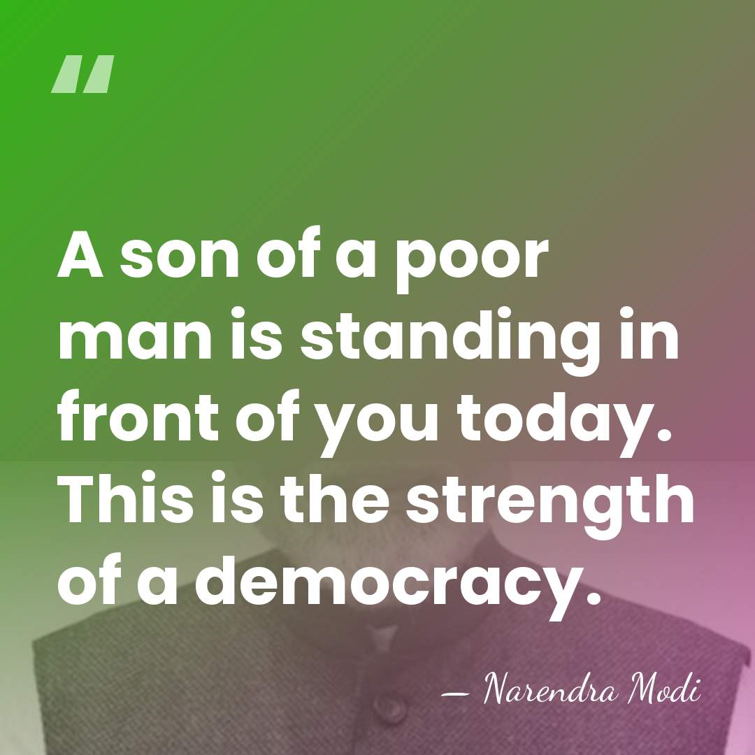 A son of a poor man is standing in front of you&hellip; - Narendra Modi