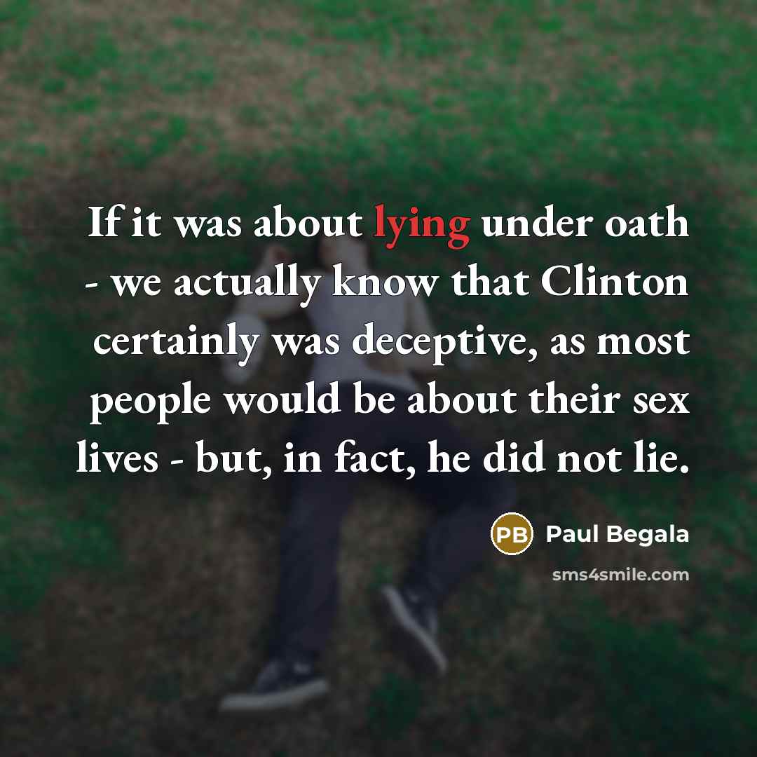 “If it was about lying under oath - we actually…” quote by Paul Begala