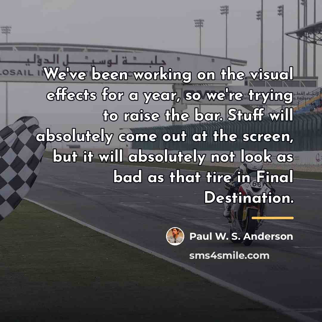 “We've been working on the visual effects for a year,…” quote by Paul W. S. Anderson