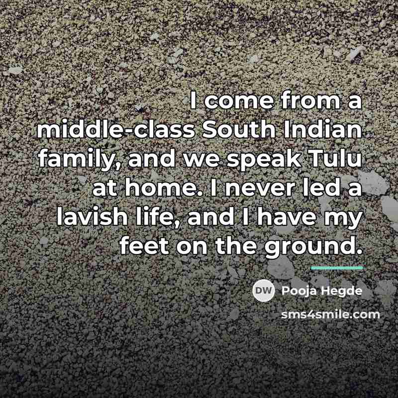 “I come from a middle-class South Indian family, and we…” quote by Pooja Hegde