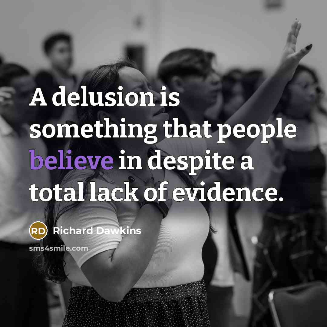 “A delusion is something that people believe in despite a…” quote by Richard Dawkins