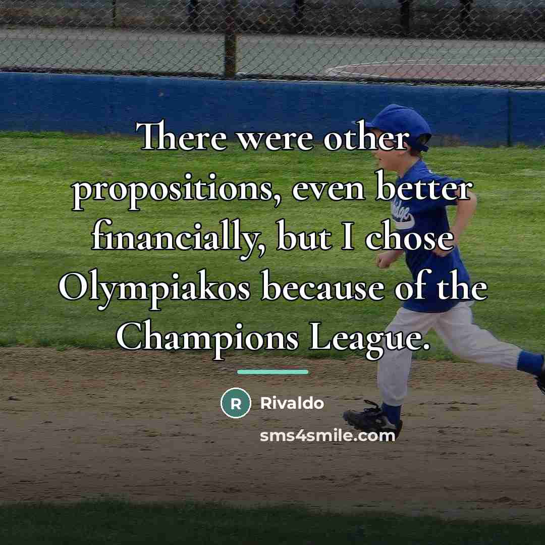 “There were other propositions, even better financially, but I chose…” quote by Rivaldo