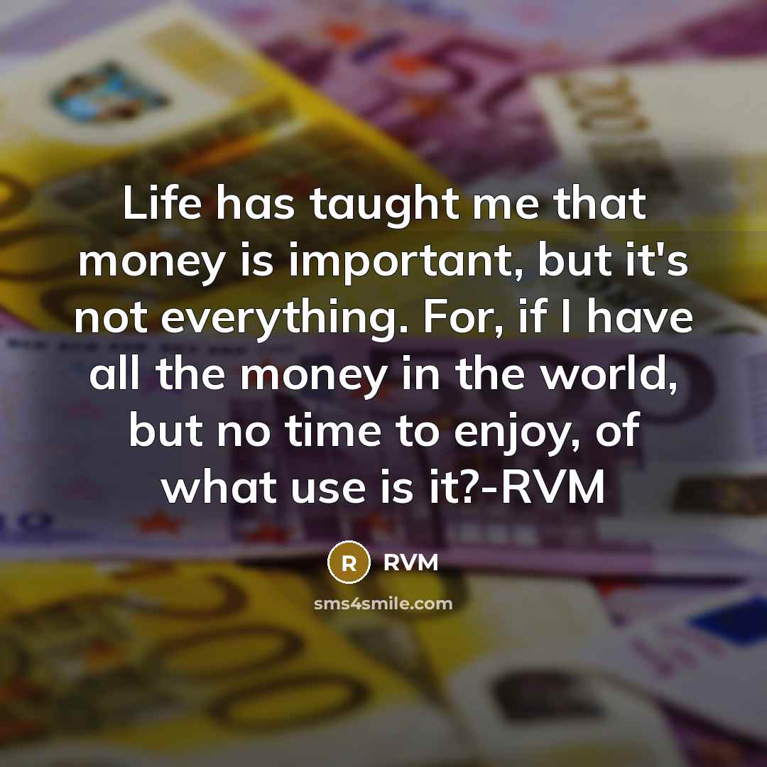 “Life has taught me that money is important, but it's…” quote by RVM