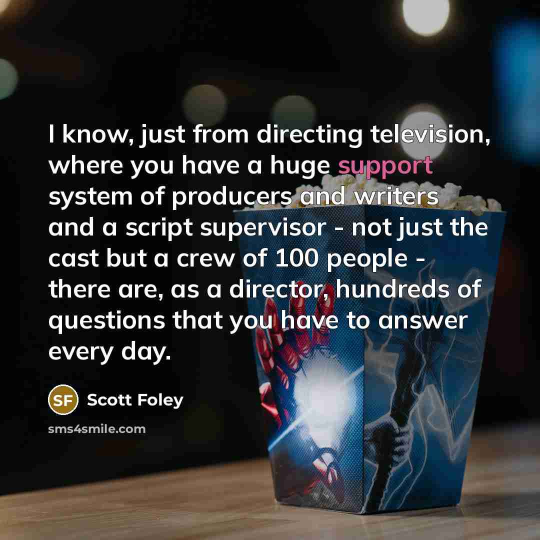 “I know, just from directing television, where you have a…” quote by Scott Foley