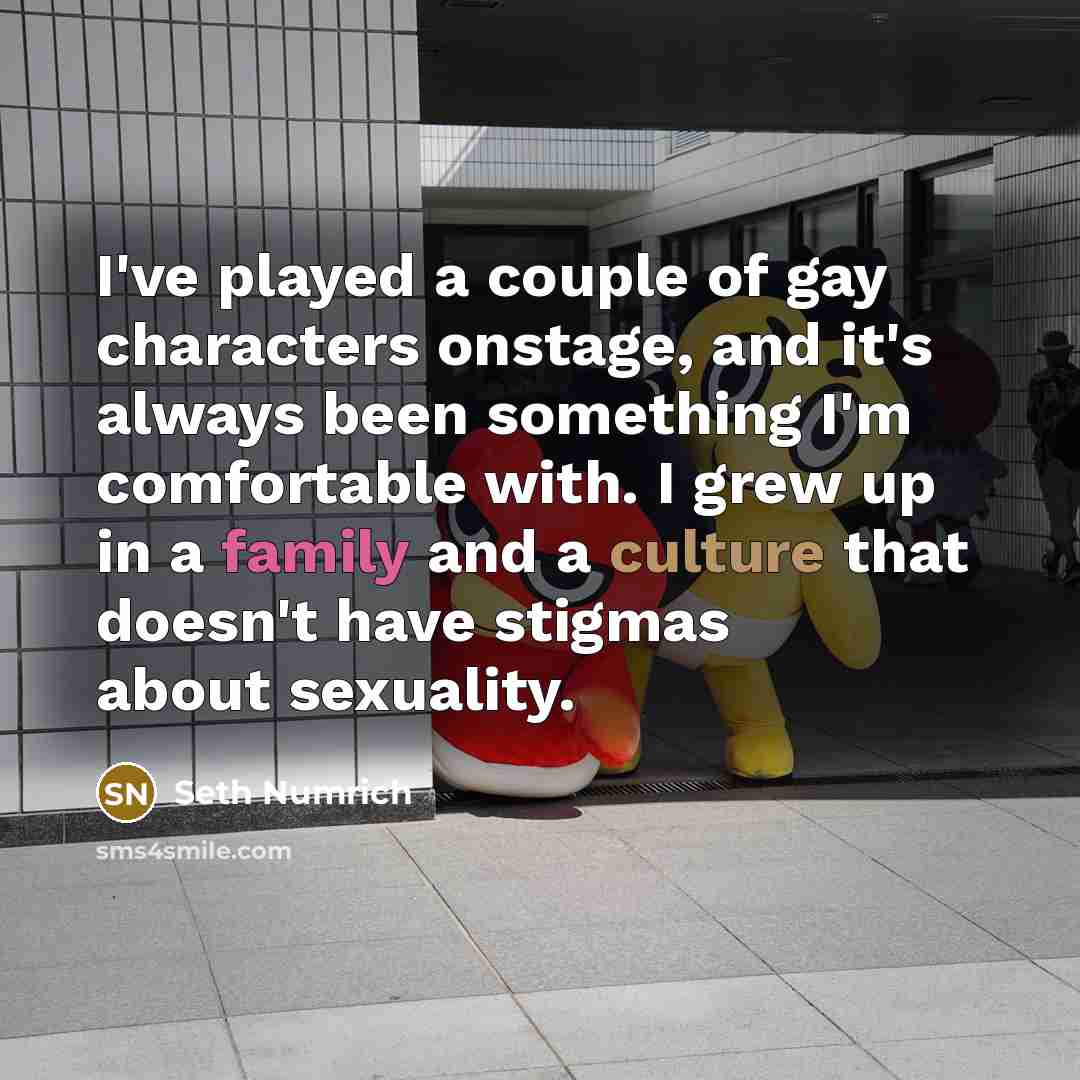 “I've played a couple of gay characters onstage, and it's…” quote by Seth Numrich