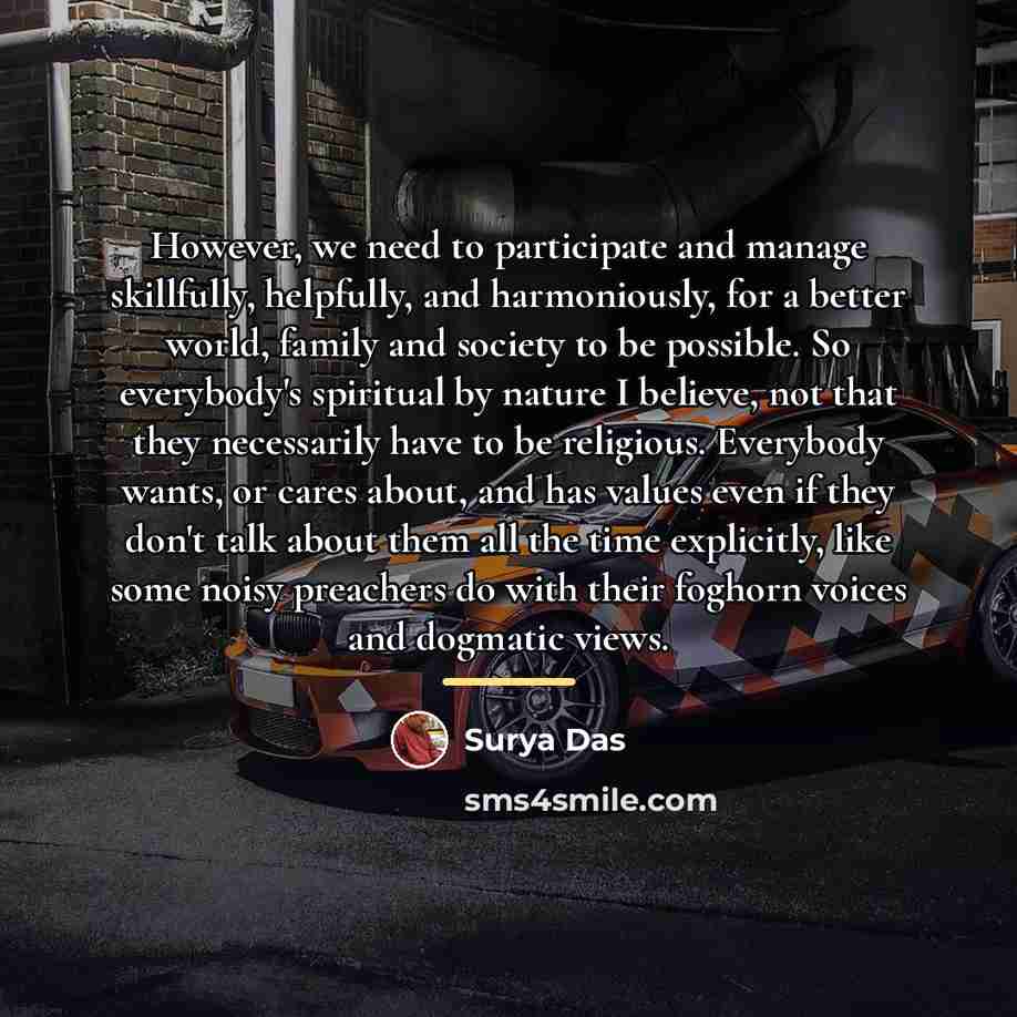 “However, we need to participate and manage skillfully, helpfully, and…” quote by Surya Das