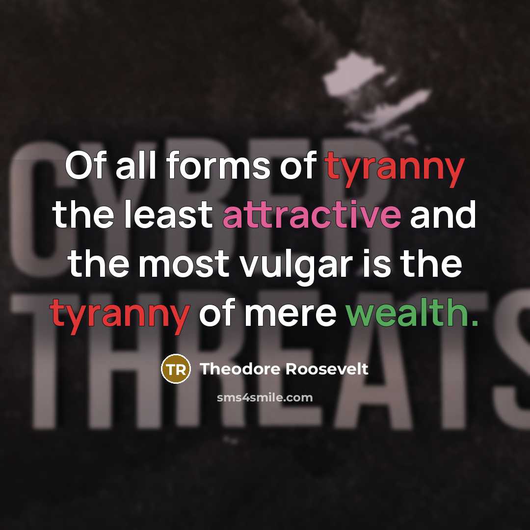 “Of all forms of tyranny the least attractive and the…” quote by Theodore Roosevelt
