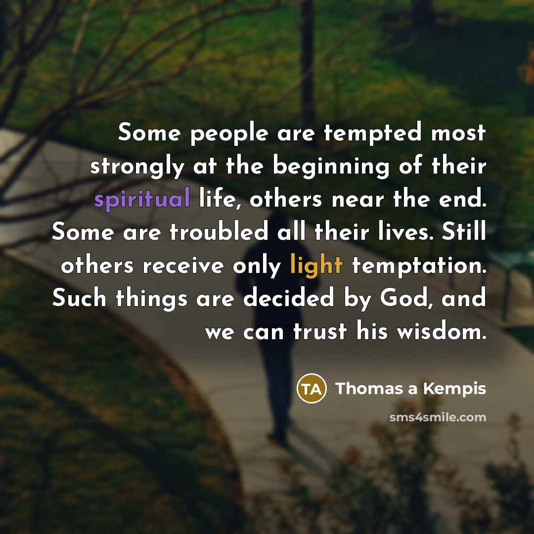 “Some people are tempted most strongly at the beginning of…” quote by Thomas a Kempis
