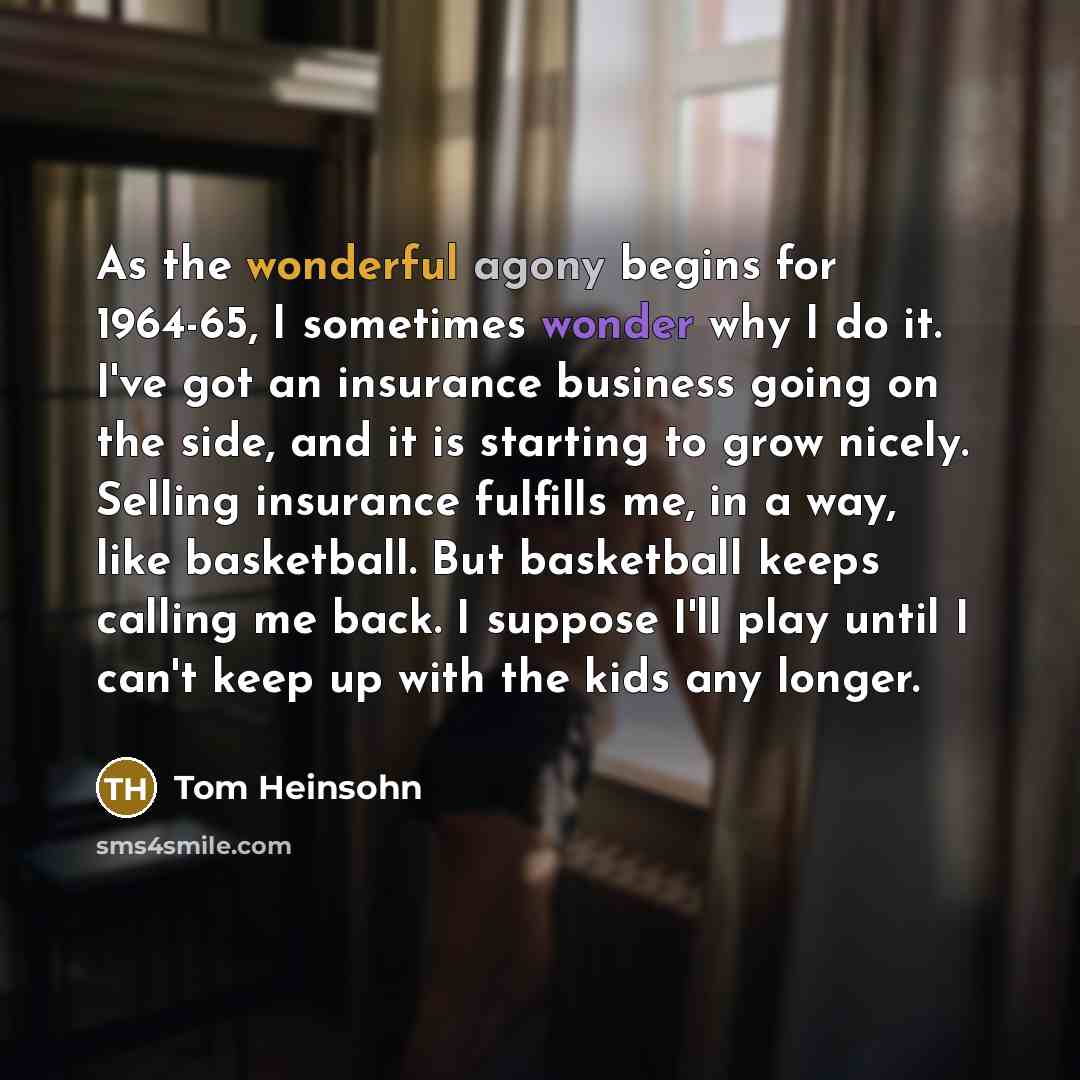 “As the wonderful agony begins for 1964-65, I sometimes wonder…” quote by Tom Heinsohn