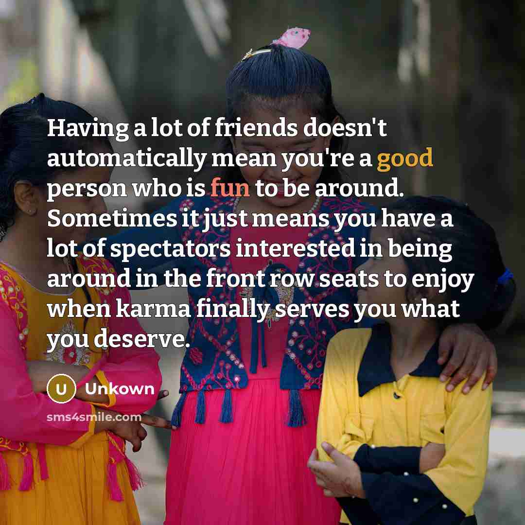 “Having a lot of friends doesn't automatically mean you're a…” quote by Unkown