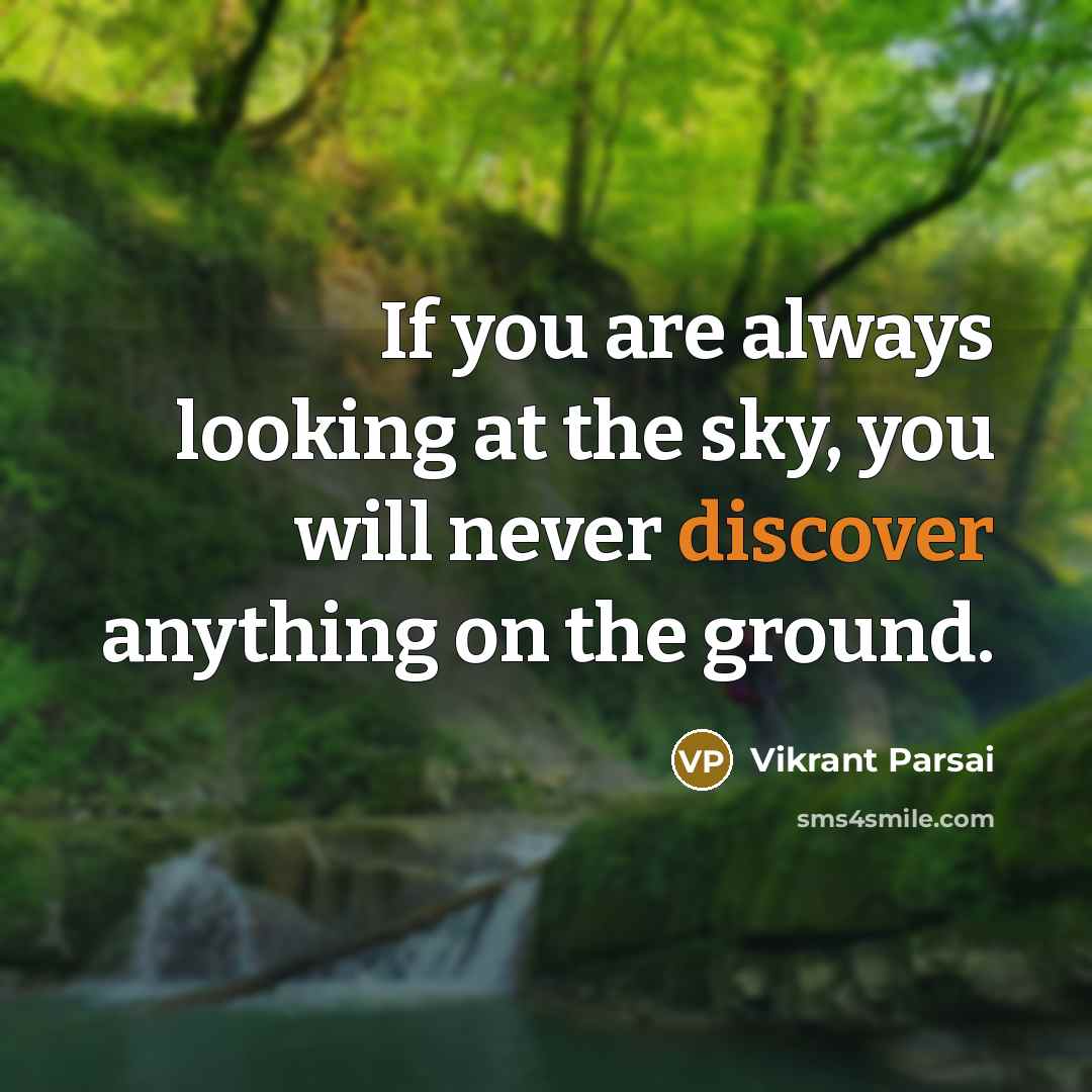 “If you are always looking at the sky, you will…” quote by Vikrant Parsai