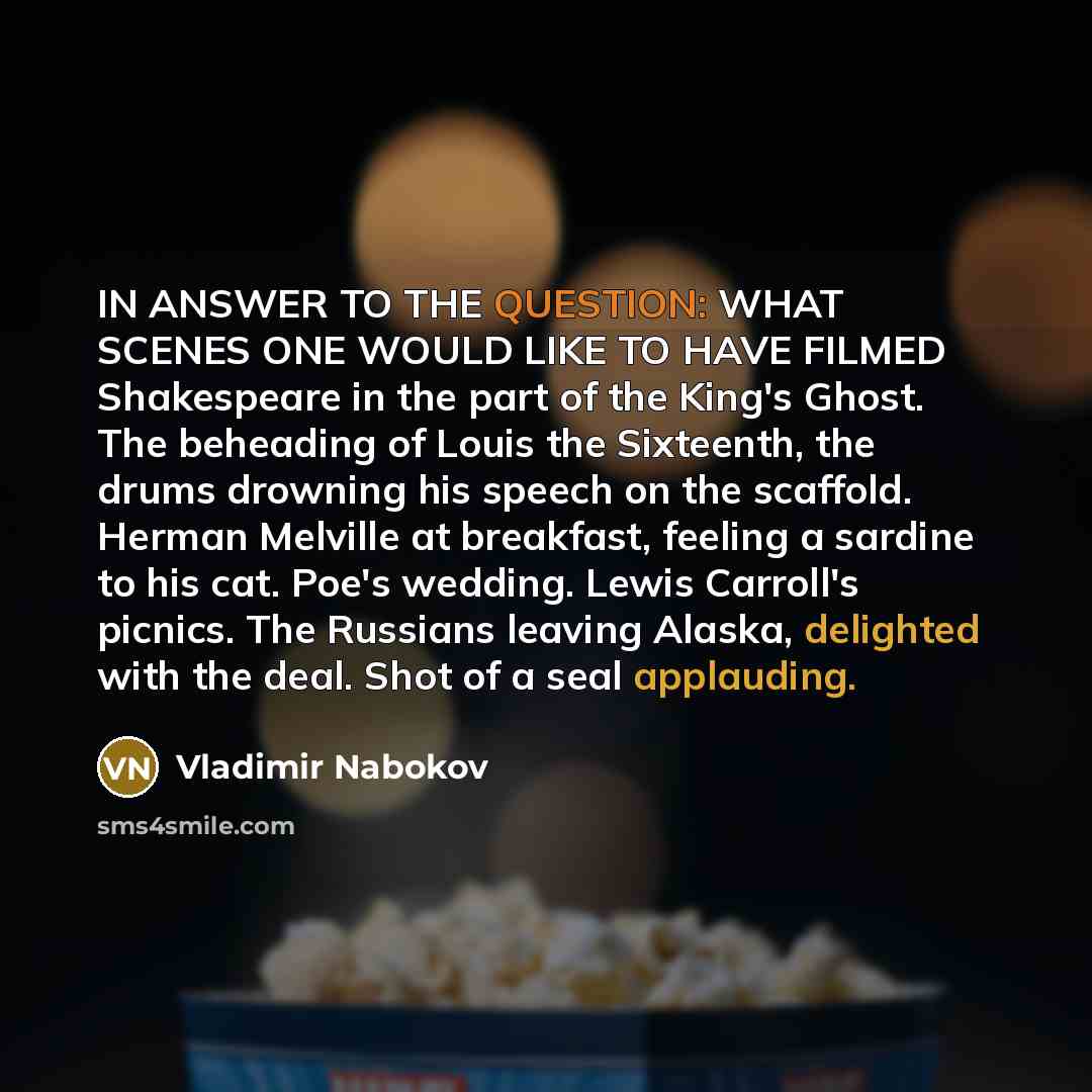 “IN ANSWER TO THE QUESTION: WHAT SCENES ONE WOULD LIKE…” quote by Vladimir Nabokov