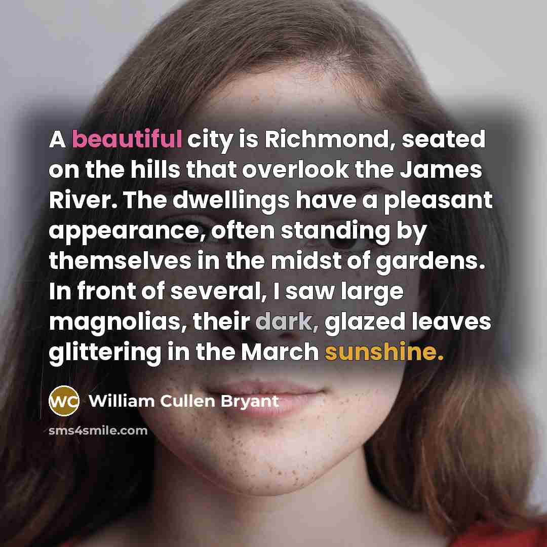 “A beautiful city is Richmond, seated on the hills that…” quote by William Cullen Bryant