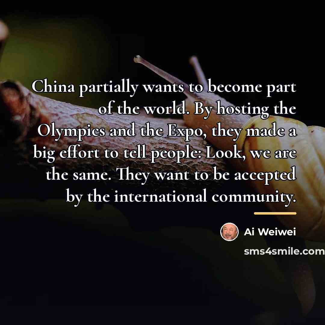 “China partially wants to become part of the world. By…” quote by Ai Weiwei