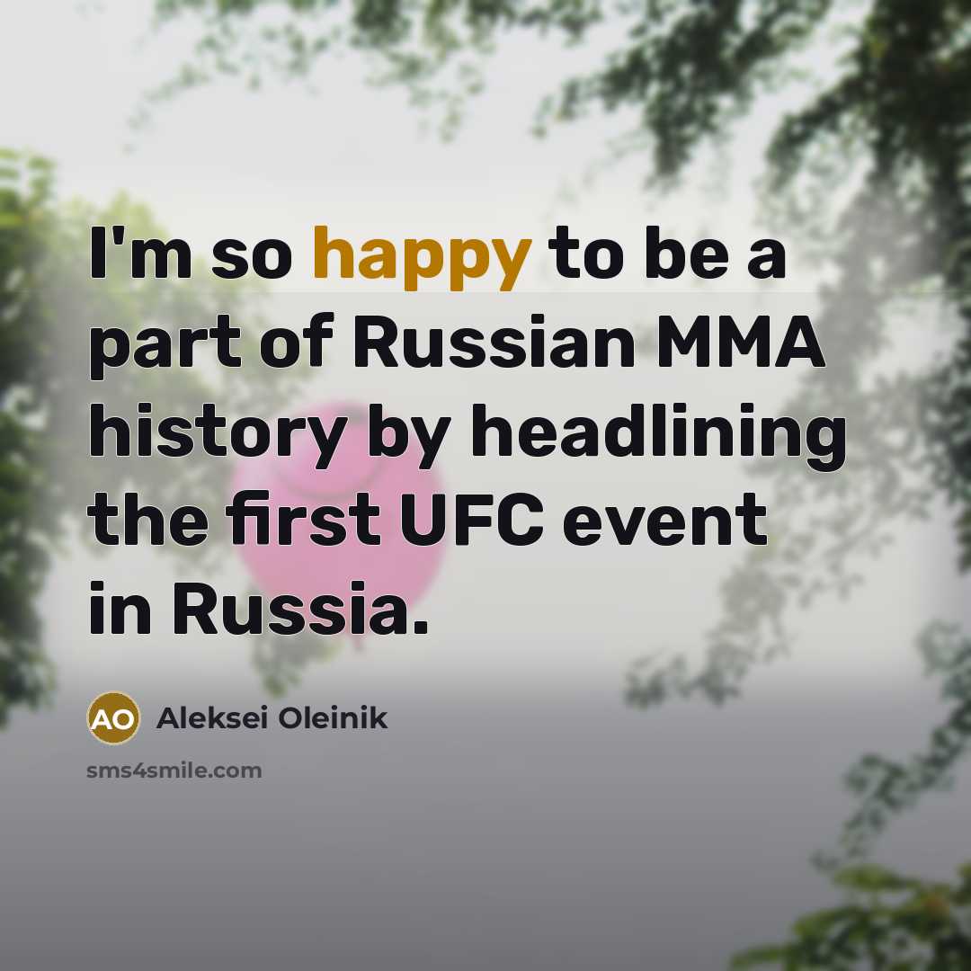 “I'm so happy to be a part of Russian MMA…” quote by Aleksei Oleinik
