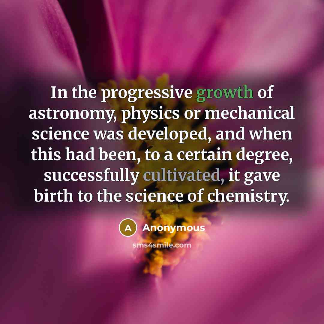 “In the progressive growth of astronomy, physics or mechanical science…” quote by Anonymous