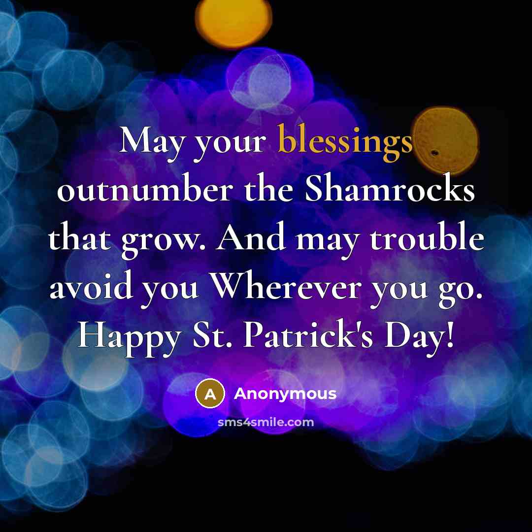 “May your blessings outnumber the Shamrocks that grow. And may…” quote by Anonymous