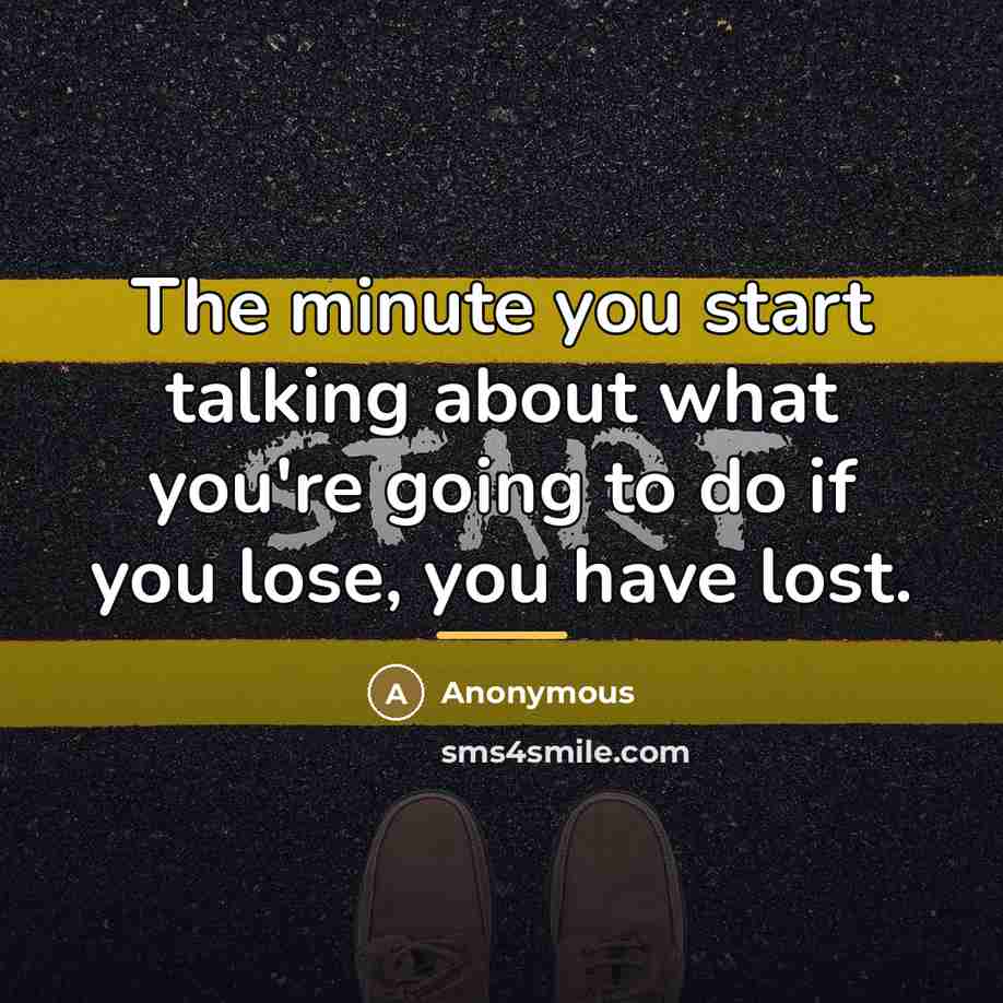 “The minute you start talking about what you're going to…” quote by Anonymous