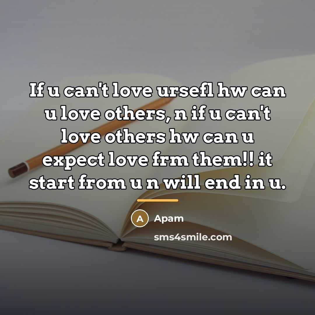 “If u can't love ursefl hw can u love others,…” quote by Apam