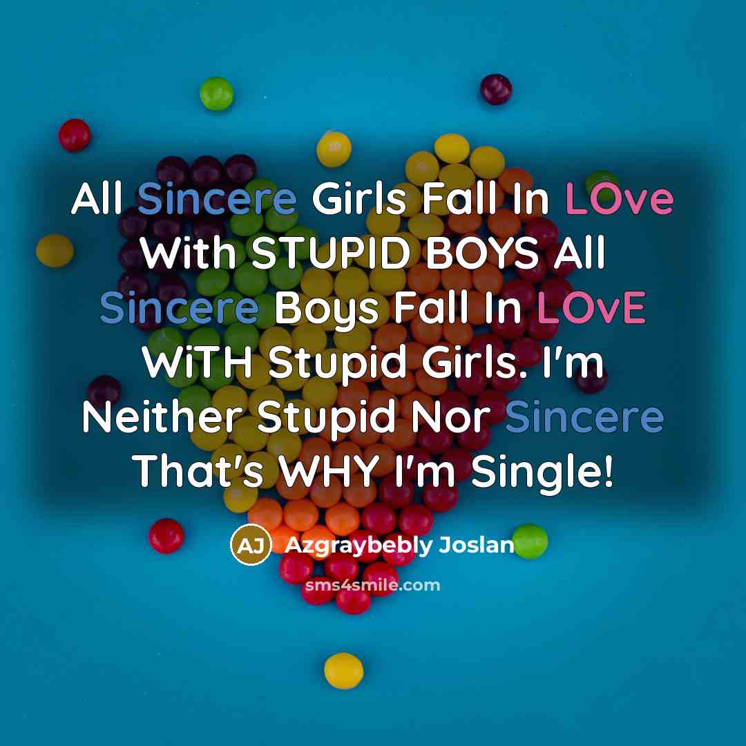 “All Sincere Girls Fall In LOve With STUPID BOYS All…” quote by Azgraybebly Joslan