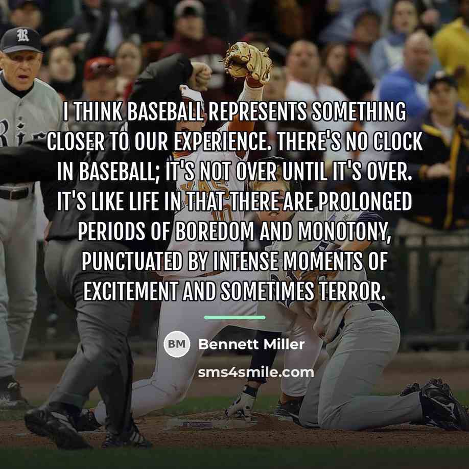 “I think baseball represents something closer to our experience. There's…” quote by Bennett Miller